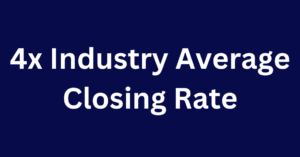 4x Industry Average Closing Rate